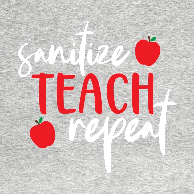 Sanitize Teach Repeat Funny Teacher by k8creates